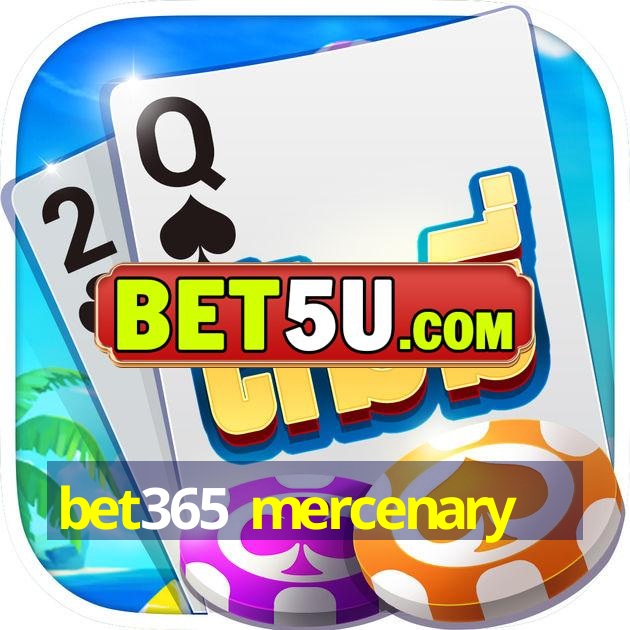 bet365 mercenary